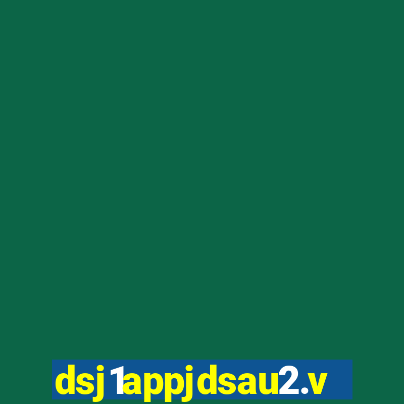 dsj1appjdsau2.vip