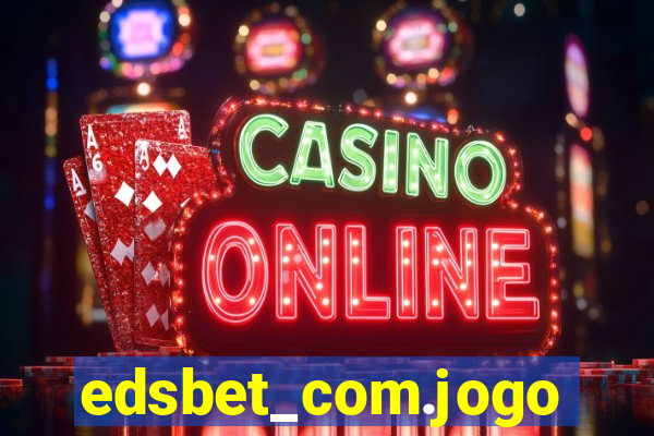 edsbet_com.jogos.app