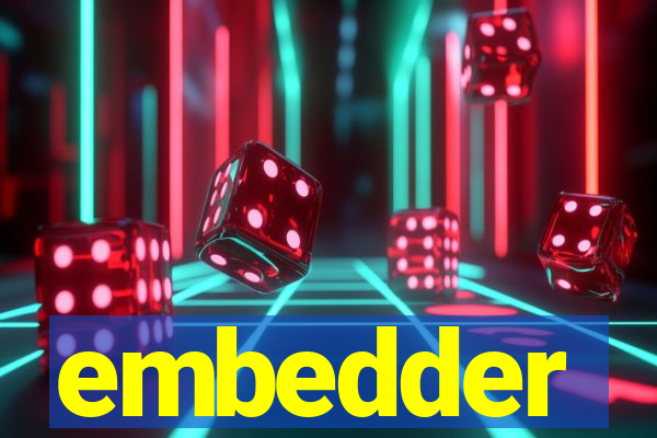 embedder