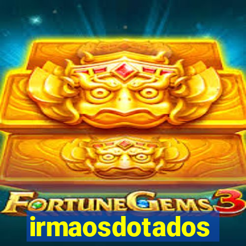 irmaosdotados