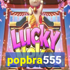 popbra555