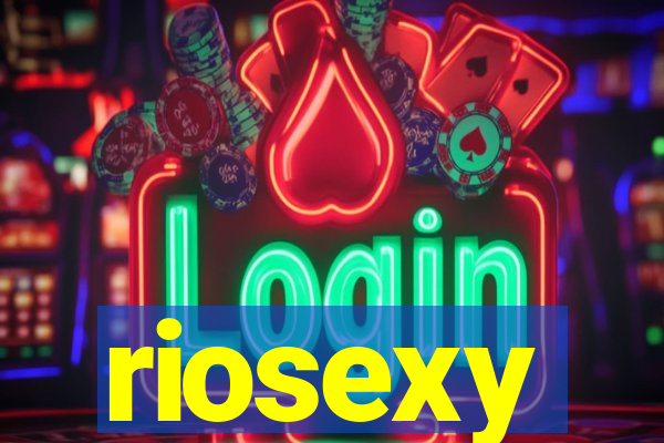 riosexy