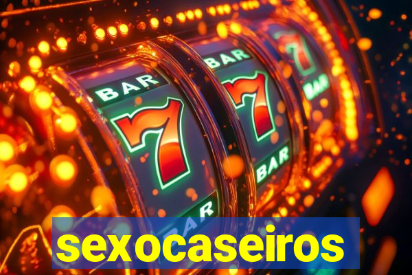 sexocaseiros