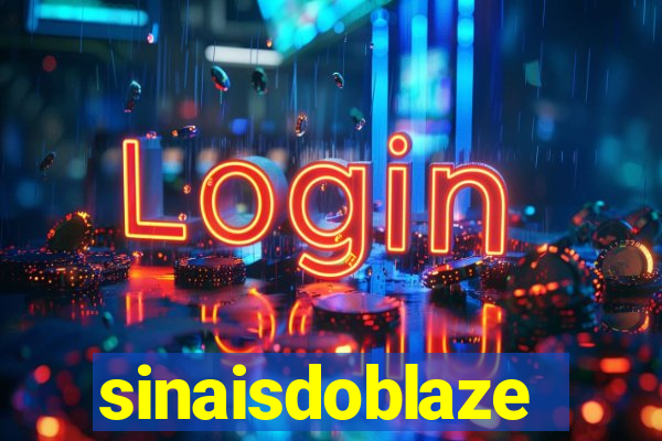 sinaisdoblaze