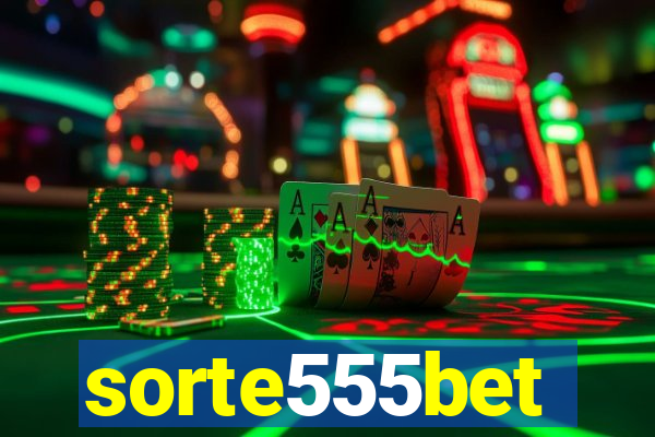 sorte555bet