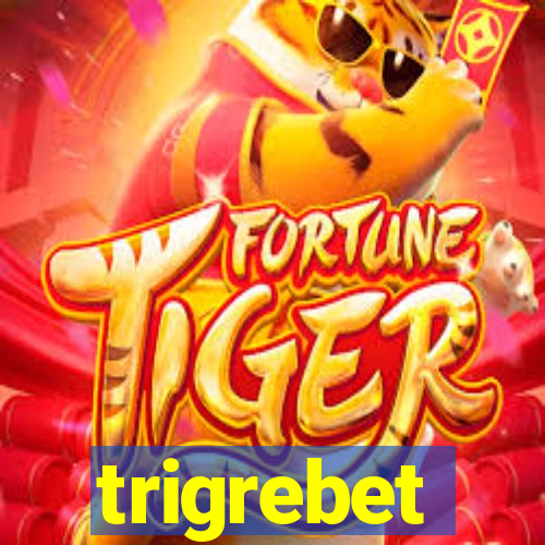 trigrebet