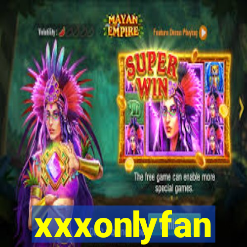 xxxonlyfan